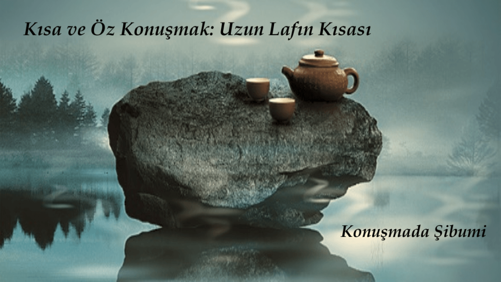 Konuşmada Şibumi - Etkili ve Güzel Konuşmak - Nihal Şirin Yücelgen